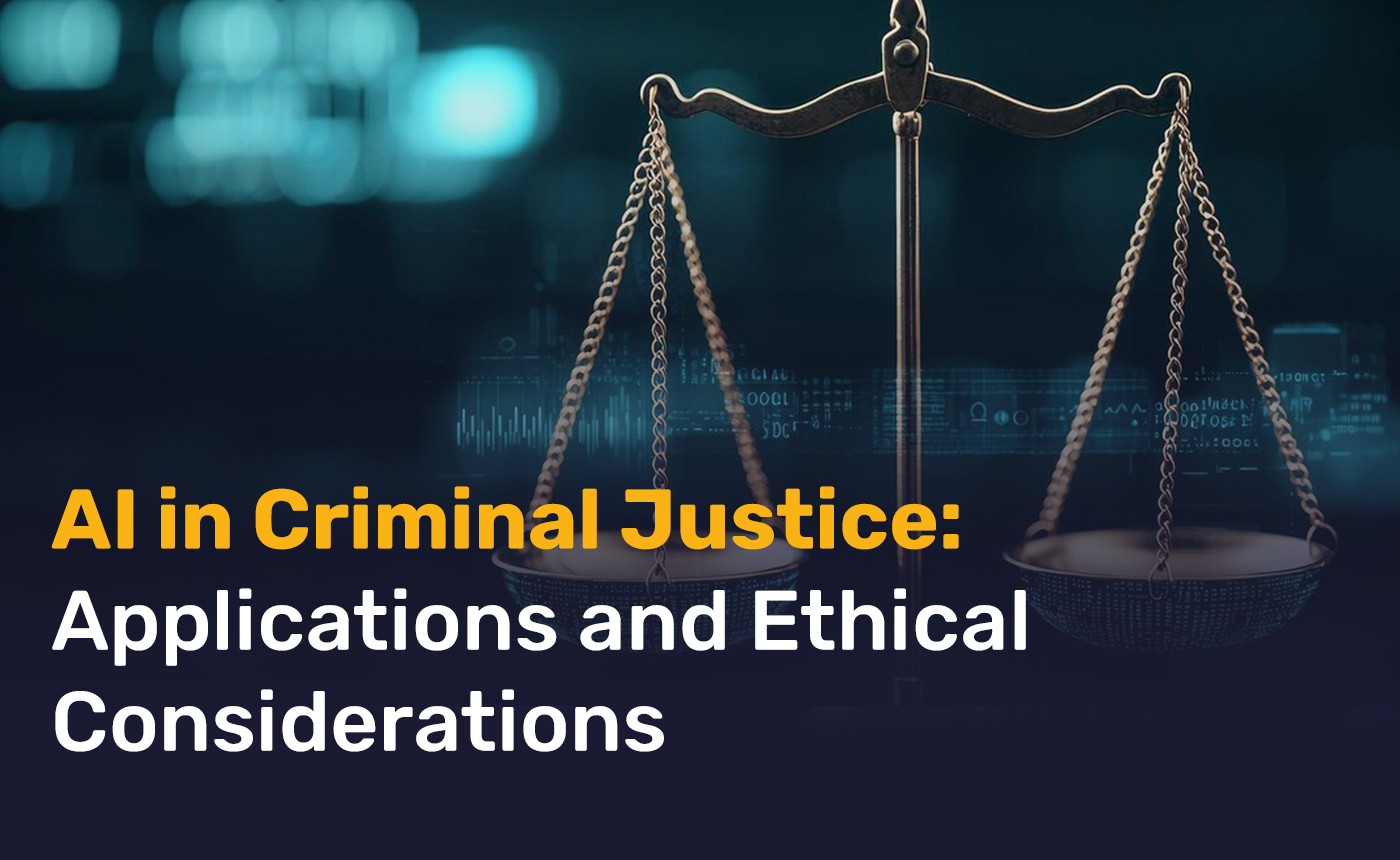 AI in Criminal Justice: Applications and Ethical Considerations